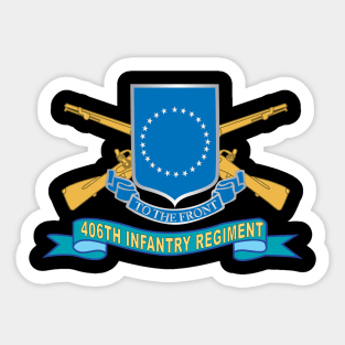 406th Infantry Regiment w Br - DUI - Ribbon X 300 Sticker